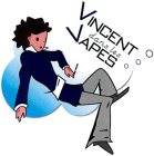 VINCENT DANS LES VAPES