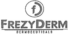 F FREZYDERM DERMOCEUTICALS