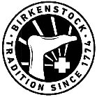 BIRKENSTOCK TRADITION SINCE 1774