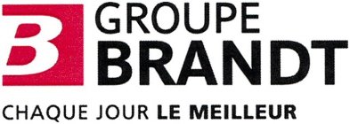 B GROUPE BRANDT CHAQUE JOUR LE MEILLEUR