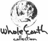 WHOLE EARTH COLLECTION