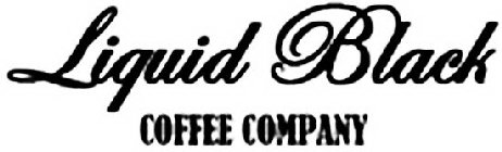LIQUID BLACK COFFEE COMPANY