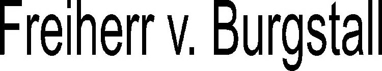 FREIHERR V. BURGSTALL