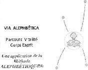 VIA ALEPHBÉTICA PARCOURS VITALITÉ CORPS ESPRIT UNE APPLICATION DE LA MÉTHODE ALEPHBÉTHIQUE