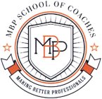 MBP SCHOOL OF COACHES MBP MAKING BETTER PROFESSIONALS