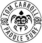 TOM CARROLL PADDLE SURF