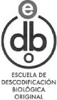 EDBO ESCUELA DE DESCODIFICACIÓN BIOLÓGIC ORIGINAL