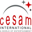 CESAM INTERNATIONAL A WORLD OF ENTERTAINMENT