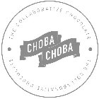 CHOBA CHOBA THE COLLABORATIVE CHOCOLATE THE COLLABORATIVE CHOCOLATE