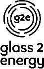 G2E GLASS 2 ENERGY