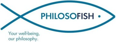 PHILOSOFISH YOUR WELL-BEING, OUR PHILOSOPHY.