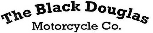 THE BLACK DOUGLAS MOTORCYCLE CO.