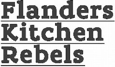 FLANDERS KITCHEN REBELS