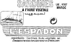 L'ESPADON SARDINES A L'HUILE VEGETALE UE. 1767 MARCO INGRÉDIENTS : SARDINES, HUILE VÉGÉTALE, SEL. A CONSOMMER DE PREFERENCE AVANT LA DATE FIGURANT SUR LE FOND DE LA BOITE