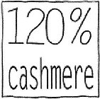 120 % CASHMERE
