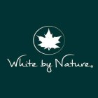 WHITE BY NATURE