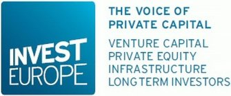 INVEST EUROPE THE VOICE OF PRIVATE CAPITAL VENTURE CAPITAL PRIVATE EQUITY INFRASTRUCTURE LONG TERM INVESTORS