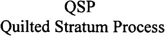 QSP QUILTED STRATUM PROCESS