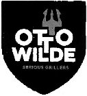 OTTO WILDE SERIOUS GRILLERS