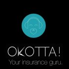 OKOTTA! YOUR INSURANCE GURU.