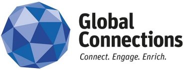 GLOBAL CONNECTIONS CONNECT. ENGAGE. ENRICH.