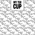 MY TEA CUP