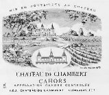 MIS EN BOUTEILLES AU CHATEAU LE CHATEAU EN 1873 CHATEAU DE CHAMBERT CAHORS APPELATION CAHORS CONTROLEE S.C.A. CHATEAU DE CHAMBERT . FLORESSAS . LOT