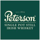 E.S.T. 1865 PETERSON SINGLE POT STILL IRISH WHISKEY