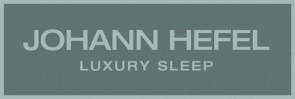 JOHANN HEFEL LUXURY SLEEP