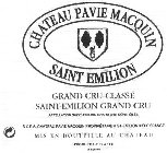 CHATEAU PAVIE MACQUIN SAINT EMILION GRAND CRU CLASSÉ SAINT-EMILION GRAND CRU APPELLATION SAINT-EMILION GRAND CRU CONTROLLEE S.C.E.A. CHATEAU PAVIE MACQUIN PROPRIETAIRE A ST-EMILION 33330 FRANCE MIS E