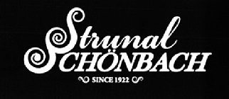 STRUNAL SCHÖNBACH SINCE 1922