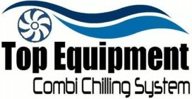 TOP EQUIPMENT COMBI CHILLING SYSTEM