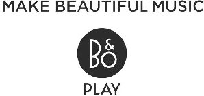MAKE BEAUTIFUL MUSIC B&O PLAY