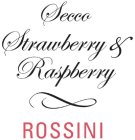 SECCO STRAWBERRY & RASPBERRY ROSSINI