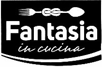 FANTASIA IN CUCINA