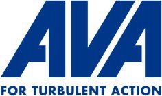 AVA FOR TURBULENT ACTION