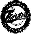 TOROS DE TIJUANA TOROS CLUB DE BEISBOL