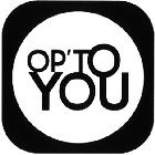 OP'TO YOU