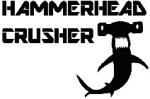 HAMMERHEAD CRUSHER