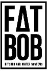 FAT BOB KITCHEN AND WATER SYSTEMS