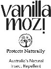 VANILLA MOZI PROTECTS NATURALLY AUSTRALIA'S NATURAL INSECT REPELLENT