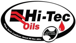 HI-TEC OILS HIGH TECH ENGINES NEED HI-TEC OILS AUSTRALIAN MADE & OWNED