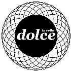 DOLCE BY CELLO