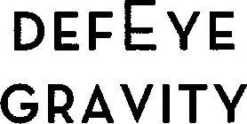 DEFEYE GRAVITY