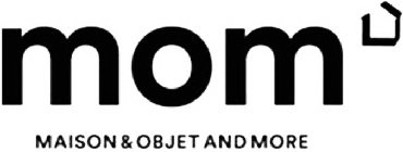 MOM MAISON & OBJET AND MORE