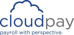 CLOUDPAY PAYROLL WITH PERSPECTIVE.