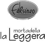 FELSINEO MORTADELLA LA LEGGERA