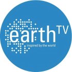 EARTHTV INSPIRED BY THE WORLD