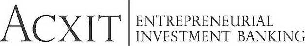 ACXIT ENTREPRENEURIAL INVESTMENT BANKING