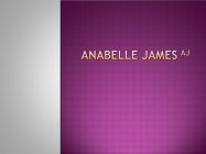 ANABELLE JAMES AJ